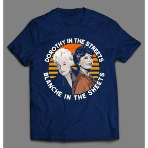 DOROTHY IN THE STREETS BLANCHE IN THE SHEETS SHIRT